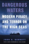 Dangerous Waters: Modern Piracy and Terror on the High Seas